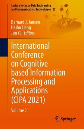 J. Jansen / Ye / Liang |  International Conference on Cognitive based Information Processing and Applications (CIPA 2021) | Buch |  Sack Fachmedien