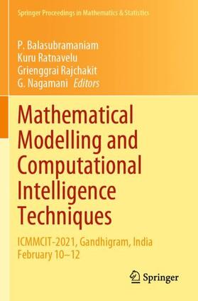 Balasubramaniam / Nagamani / Ratnavelu | Mathematical Modelling and Computational Intelligence Techniques | Buch | 978-981-16-6020-7 | sack.de