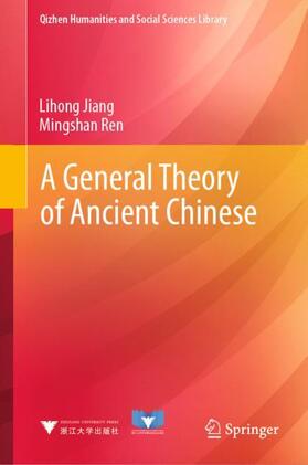 Jiang / Ren |  A General Theory of Ancient Chinese | Buch |  Sack Fachmedien