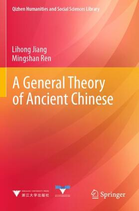 Jiang / Ren |  A General Theory of Ancient Chinese | Buch |  Sack Fachmedien