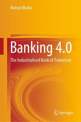 Bhatia |  Banking 4.0 | Buch |  Sack Fachmedien