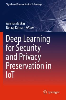 Kumar / Makkar |  Deep Learning for Security and Privacy Preservation in IoT | Buch |  Sack Fachmedien