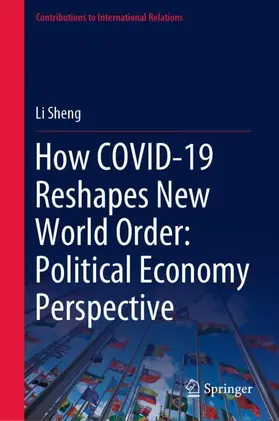 Sheng |  How COVID-19 Reshapes New World Order: Political Economy Perspective | Buch |  Sack Fachmedien