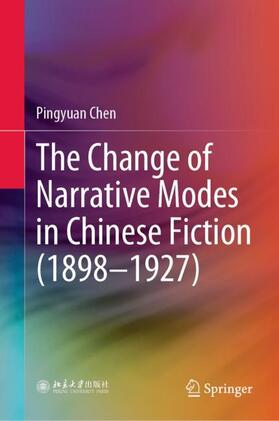 Chen |  The Change of Narrative Modes in Chinese Fiction (1898¿1927) | Buch |  Sack Fachmedien