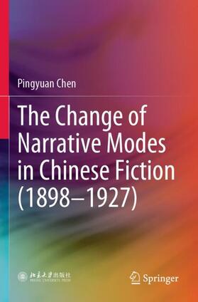 Chen |  The Change of Narrative Modes in Chinese Fiction (1898¿1927) | Buch |  Sack Fachmedien