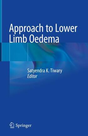 Tiwary |  Approach to Lower Limb Oedema | Buch |  Sack Fachmedien
