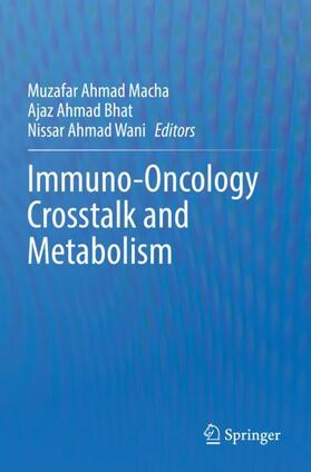 Macha / Wani / Bhat |  Immuno-Oncology Crosstalk and Metabolism | Buch |  Sack Fachmedien