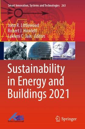 Littlewood / Jain / Howlett |  Sustainability in Energy and Buildings 2021 | Buch |  Sack Fachmedien