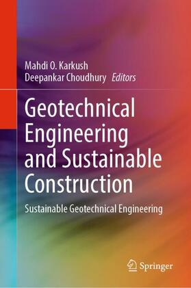 Choudhury / Karkush |  Geotechnical Engineering and Sustainable Construction | Buch |  Sack Fachmedien