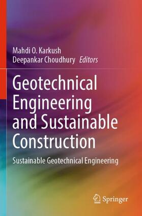 Choudhury / Karkush |  Geotechnical Engineering and Sustainable Construction | Buch |  Sack Fachmedien