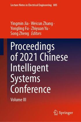 Jia / Zhang / Zheng |  Proceedings of 2021 Chinese Intelligent Systems Conference | Buch |  Sack Fachmedien