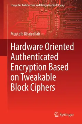 Khairallah |  Hardware Oriented Authenticated Encryption Based on Tweakable Block Ciphers | Buch |  Sack Fachmedien