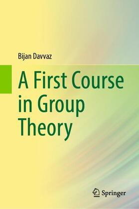 Davvaz |  A First Course in Group Theory | Buch |  Sack Fachmedien