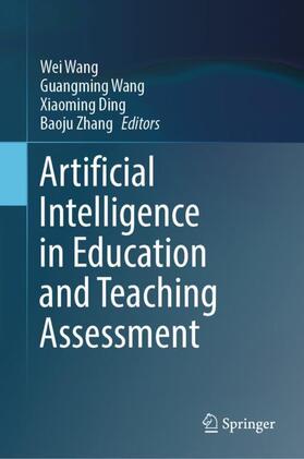 Wang / Zhang / Ding |  Artificial Intelligence in Education and Teaching Assessment | Buch |  Sack Fachmedien