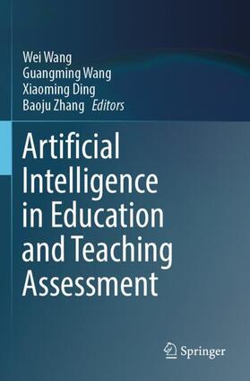 Wang / Zhang / Ding |  Artificial Intelligence in Education and Teaching Assessment | Buch |  Sack Fachmedien