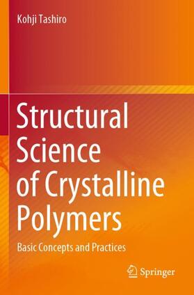 Tashiro |  Structural Science of Crystalline Polymers | Buch |  Sack Fachmedien