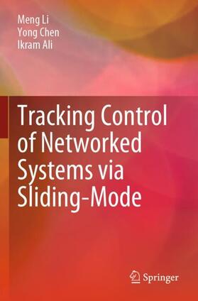 Li / Ali / Chen |  Tracking Control of Networked Systems via Sliding-Mode | Buch |  Sack Fachmedien