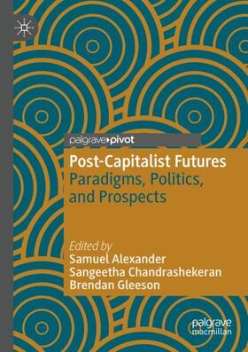 Alexander / Gleeson / Chandrashekeran |  Post-Capitalist Futures | Buch |  Sack Fachmedien