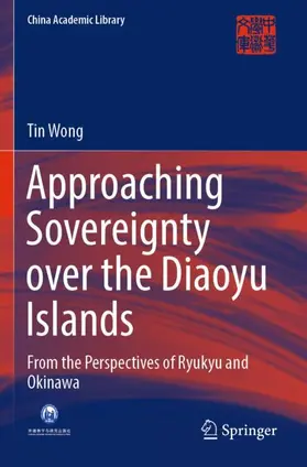 Wong |  Approaching Sovereignty over the Diaoyu Islands | Buch |  Sack Fachmedien