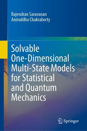 Chakraborty / Saravanan |  Solvable One-Dimensional Multi-State Models for Statistical and Quantum Mechanics | Buch |  Sack Fachmedien
