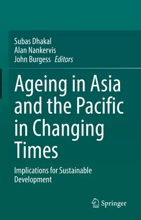 Dhakal / Nankervis / Burgess |  Ageing Asia and the Pacific in Changing Times | eBook | Sack Fachmedien