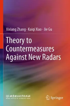 Zhang / Gu / Xiao |  Theory to Countermeasures Against New Radars | Buch |  Sack Fachmedien