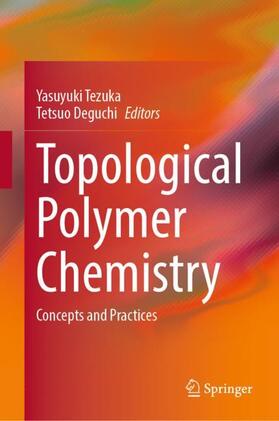 Deguchi / Tezuka |  Topological Polymer Chemistry | Buch |  Sack Fachmedien