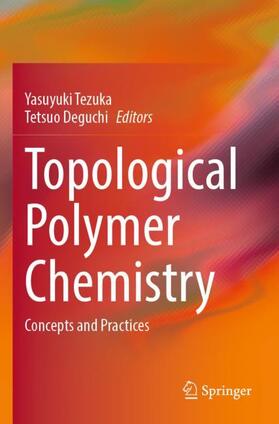 Deguchi / Tezuka |  Topological Polymer Chemistry | Buch |  Sack Fachmedien