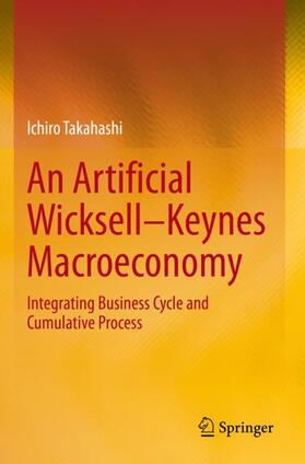 Takahashi |  An Artificial Wicksell¿Keynes Macroeconomy | Buch |  Sack Fachmedien