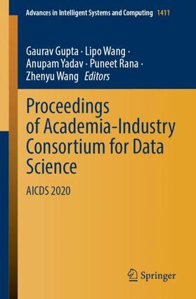 Gupta / Wang / Yadav |  Proceedings of Academia-Industry Consortium for Data Science | Buch |  Sack Fachmedien