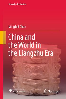 Chen |  China and the World in the Liangzhu Era | eBook | Sack Fachmedien