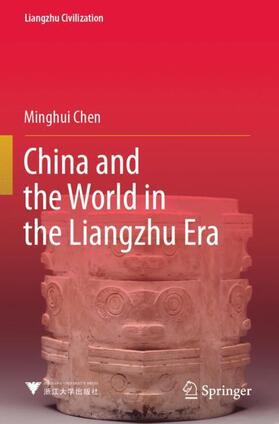 Chen |  China and the World in the Liangzhu Era | Buch |  Sack Fachmedien