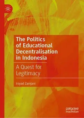 Zamjani |  The Politics of Educational Decentralisation in Indonesia | Buch |  Sack Fachmedien