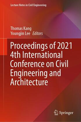 Kang / Lee |  Proceedings of 2021 4th International Conference on Civil Engineering and Architecture | eBook | Sack Fachmedien