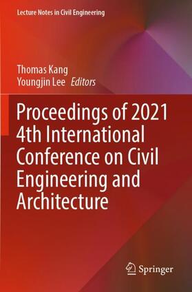 Lee / Kang |  Proceedings of 2021 4th International Conference on Civil Engineering and Architecture | Buch |  Sack Fachmedien