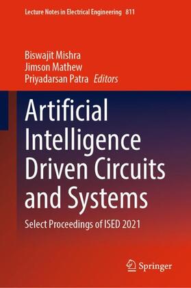 Mishra / Patra / Mathew |  Artificial Intelligence Driven Circuits and Systems | Buch |  Sack Fachmedien