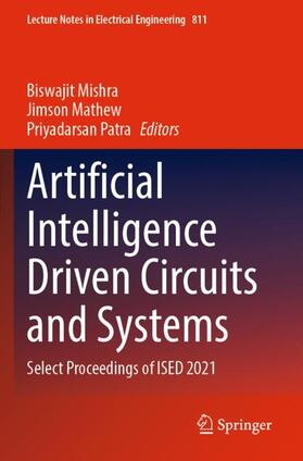 Mishra / Patra / Mathew |  Artificial Intelligence Driven Circuits and Systems | Buch |  Sack Fachmedien