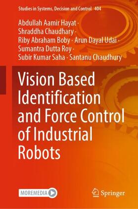 Hayat / Chaudhary / Boby |  Vision Based Identification and Force Control of Industrial Robots | Buch |  Sack Fachmedien