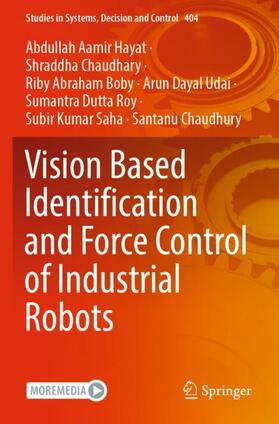 Hayat / Chaudhary / Boby |  Vision Based Identification and Force Control of Industrial Robots | Buch |  Sack Fachmedien