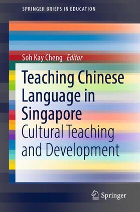 Kay Cheng |  Teaching Chinese Language in Singapore | Buch |  Sack Fachmedien