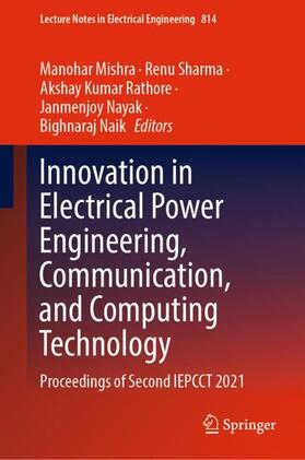 Mishra / Sharma / Naik |  Innovation in Electrical Power Engineering, Communication, and Computing Technology | Buch |  Sack Fachmedien