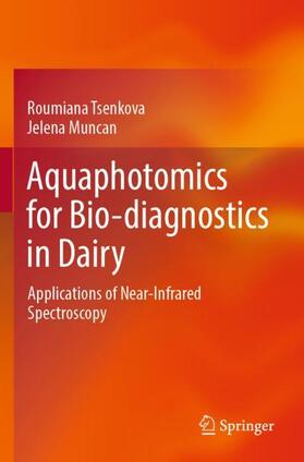 Muncan / Tsenkova |  Aquaphotomics for Bio-diagnostics in Dairy | Buch |  Sack Fachmedien