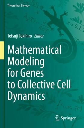 Tokihiro |  Mathematical Modeling for Genes to Collective Cell Dynamics | Buch |  Sack Fachmedien