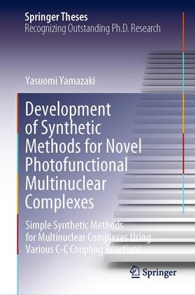 Yamazaki |  Development of Synthetic Methods for Novel Photofunctional Multinuclear Complexes | eBook | Sack Fachmedien