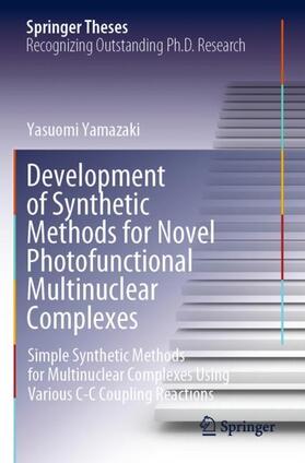 Yamazaki |  Development of Synthetic Methods for Novel Photofunctional Multinuclear Complexes | Buch |  Sack Fachmedien