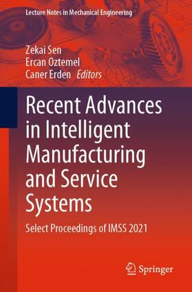 Sen / Erden / Oztemel |  Recent Advances in Intelligent Manufacturing and Service Systems | Buch |  Sack Fachmedien