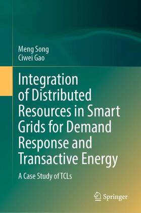 Gao / Song |  Integration of Distributed Resources in Smart Grids for Demand Response and Transactive Energy | Buch |  Sack Fachmedien