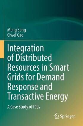 Gao / Song |  Integration of Distributed Resources in Smart Grids for Demand Response and Transactive Energy | Buch |  Sack Fachmedien