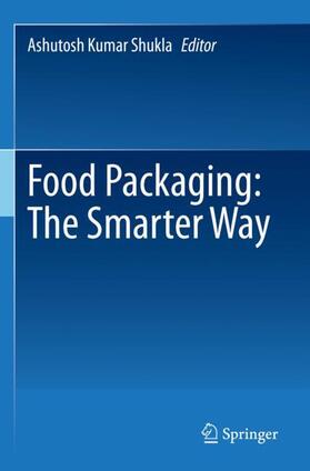 Shukla |  Food Packaging: The Smarter Way | Buch |  Sack Fachmedien