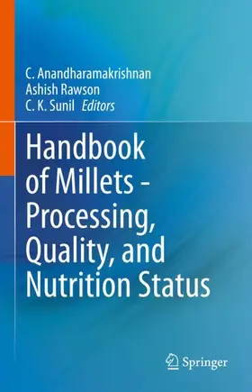 Anandharamakrishnan / Sunil / Rawson |  Handbook of Millets - Processing, Quality, and Nutrition Status | Buch |  Sack Fachmedien